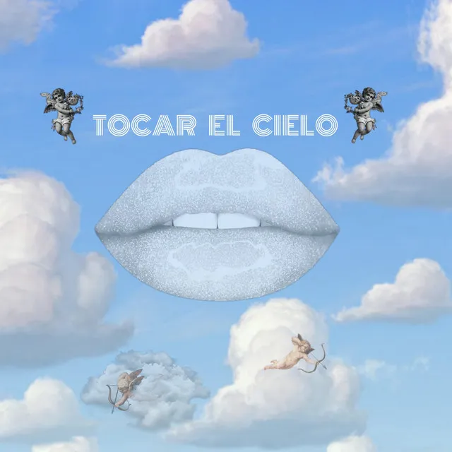 TOCAR EL CIELO