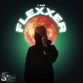 I AM FLEXXER by Flexxer