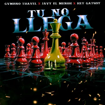 Tu No Llega by Rey Gatsby