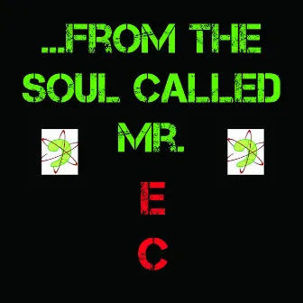 ...From the Soul Called Mr Eric Castiglia by Eric Castiglia