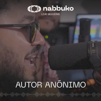 Nabbuko Live Sessions: Autor Anónimo by Nabbuko Music