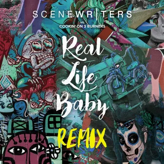 Real Life Baby (Scene Writers vs. Cookin' on 3 Burners) [Remix] by Scene Writers