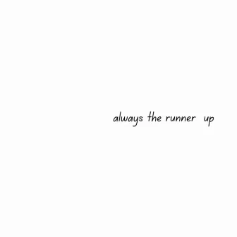 always the runner up by eman00001