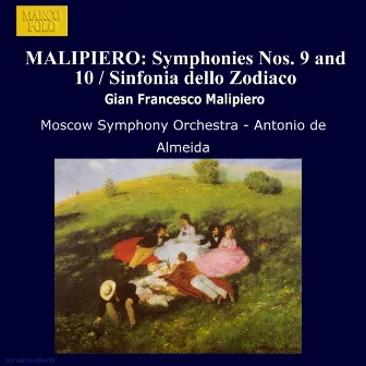 Malipiero: Symphonies Nos. 9 and 10 / Sinfonia Dello Zodiaco by Gian Francesco Malipiero