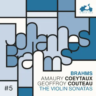 Brahms: The Violin Sonatas by Amaury Coeytaux