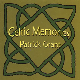 Celtic Memories by Patrick Grant