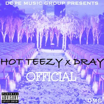 Official (feat. Dray) by Hot Teezy