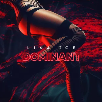 Dominant by Lina Ice