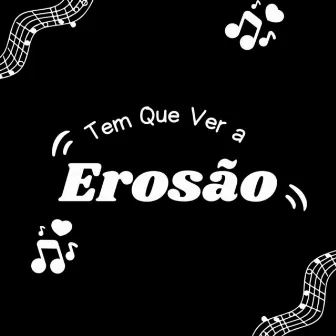 Tem Que Ver a Erosão by DJ GTZINHO