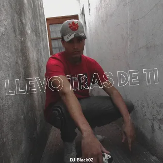 Llevo tras de ti by DJ Black02