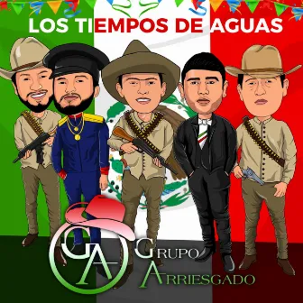 Los Tiempos De Aguas by Grupo Arriesgado