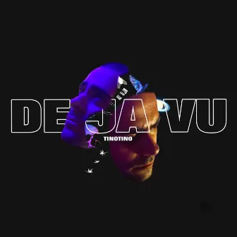 DEJAVU by Tinotino