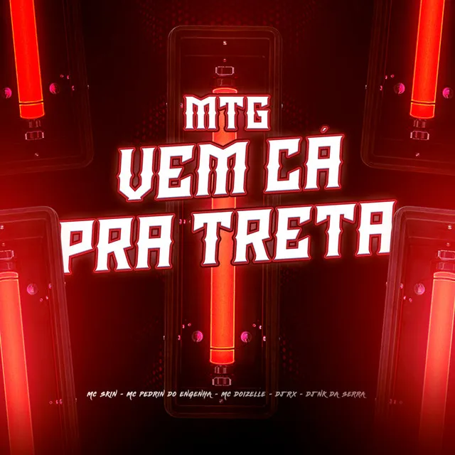 MTG Vem Cá Pra Treta