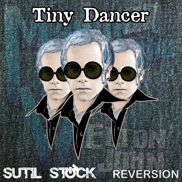 Tiny Dancer Reversion