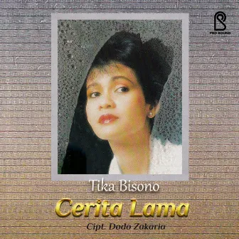 Cerita Lama by Tika Bisono