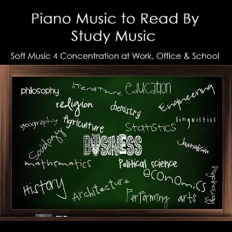 Piano Music to Read By, Study Music & Soft Music 4 Concentration At Work, Office & School by Study Music Collective