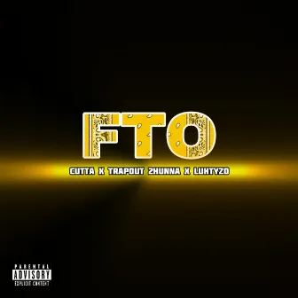 FTO by Trapout 2hunna