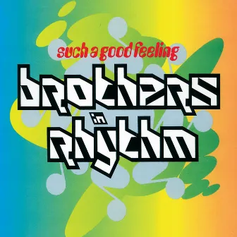 Such A Good Feeling by Brothers In Rhythm