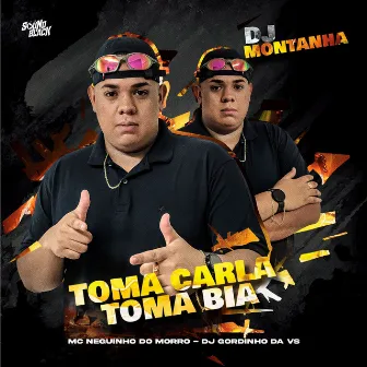 Toma Carla, Toma Bia by Dj Gordinho da VS