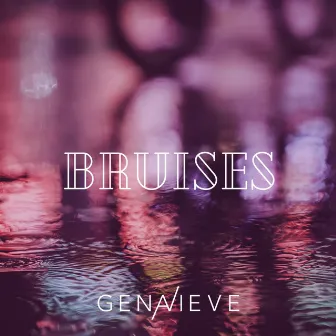 Bruises by Genavieve Linkowski