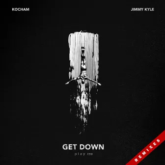 Get Down (Remixes) by Jimmy Kyle