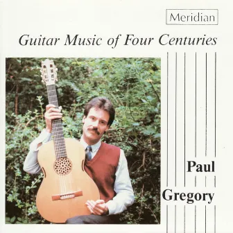 Guitar Music of Four Centuries by Paul Gregory