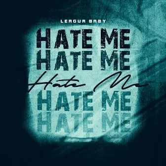 Hate Me by Lergur Baby