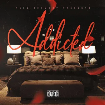 Addicted by RaleighSmoov