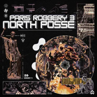 PARIS ROBBERY III by North Posse