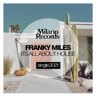 Its All About House by Franky Miles