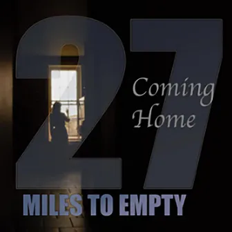 Coming Home by 27 Miles to Empty