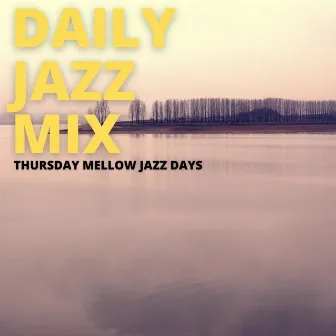 Thursday Mellow Jazz Days by Daily Jazz Mix