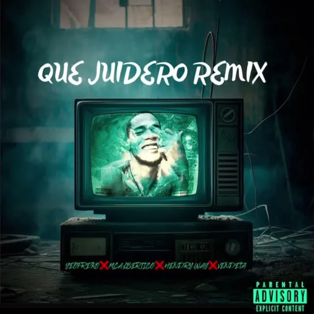 QUE JUIDERO - REMIX