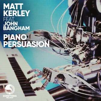 Piano Persuasion by Matt Kerley