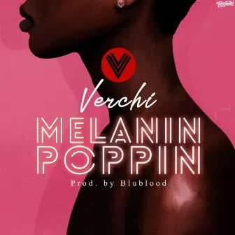 Melanin Poppin' by Verchi