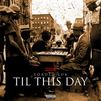 Til This Day by Loaded Lux