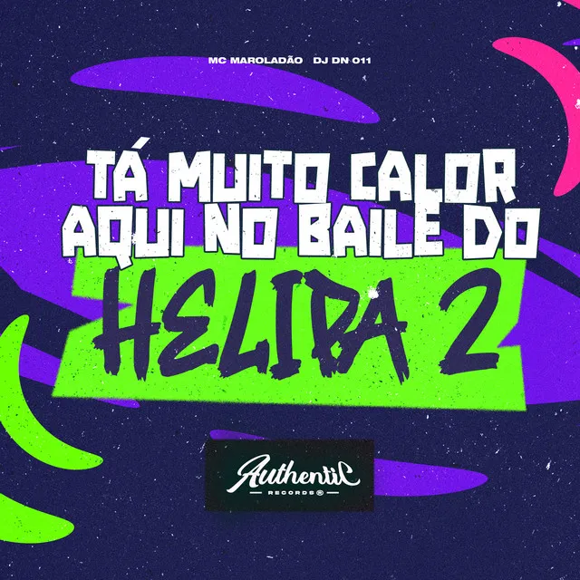 Ta Muito Calor Aqui no Baile do Helipa 2