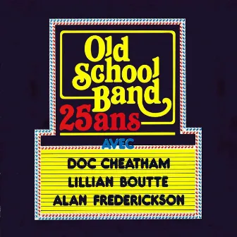 25 Ans Avec Doc Cheatham, Lilian Boutté & Alan Frederickson by Old School Band