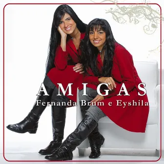 Amigas by Fernanda Brum E Eyshila