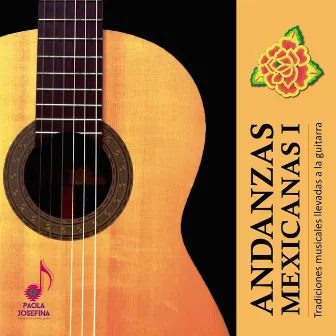 Andanzas Mexicanas I by Paola Josefina