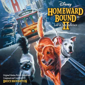 Homeward Bound II: Lost in San Francisco (Original Motion Picture Soundtrack) by Bruce Broughton