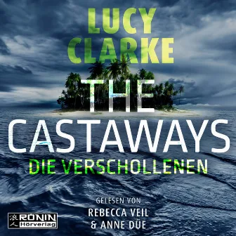 The Castaways [Die Verschollenen (ungekürzt)] by Lucy Clarke