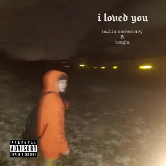 I Loved You by Nadda Mercenary