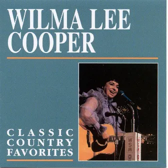 Classic Country Favorites by Wilma Lee Cooper