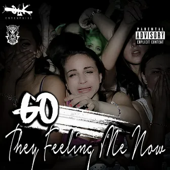 DLK Will Kill You Music Presents: They Feeling Me Now by Frisco GO