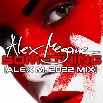 Something (Alex M. 2022 Mix) by Alex M.