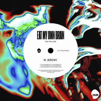 Eat My Own Brain by W. Jeremy