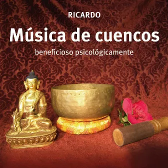 Música de Cuencos Beneficioso Psicológicamente by Ricardo