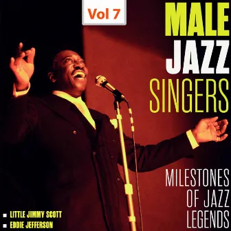 Milestones of Jazz Legends - Male Jazz Singers, Vol. 7 by Eddie Jefferson