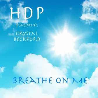 Breathe on Me by Hdp